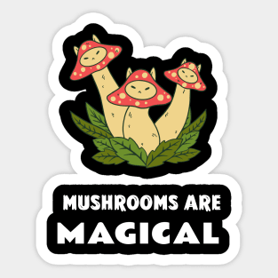 Mushrooms Are Magical Sticker